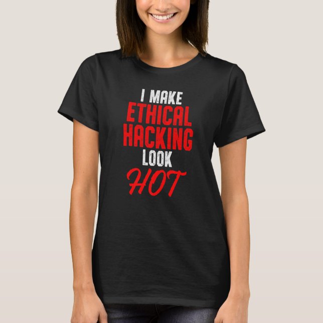 Ethical Hacker Cybersecurity It Pen Tester  27 T-Shirt (Front)
