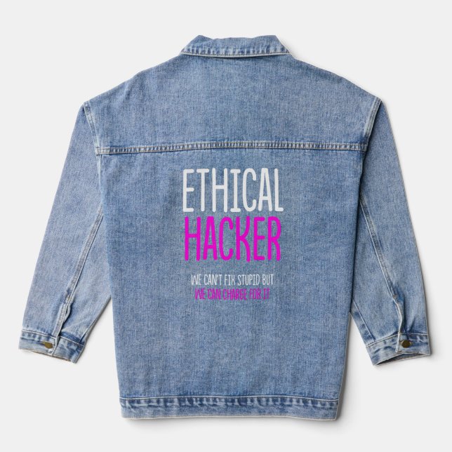 Ethical Hacker Cybersecurity It Pen Tester 3  Denim Jacket (Back)