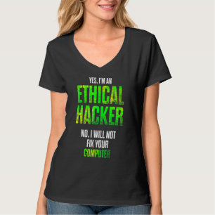 Ethical Hacker Cybersecurity It Pen Tester T-Shirt