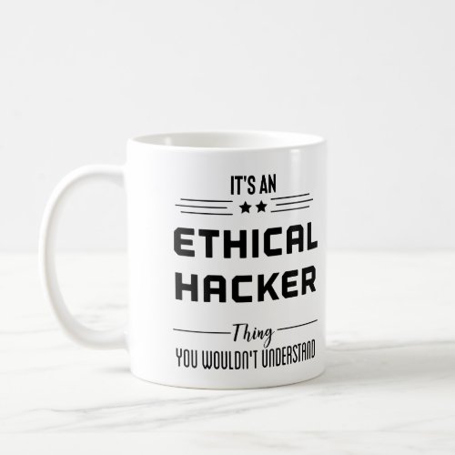 Ethical Hacker Cybersecurity _ Security Quotes Coffee Mug