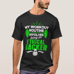 Ethical Hacker Workout Cybersecurity IT Pen Tester T-Shirt