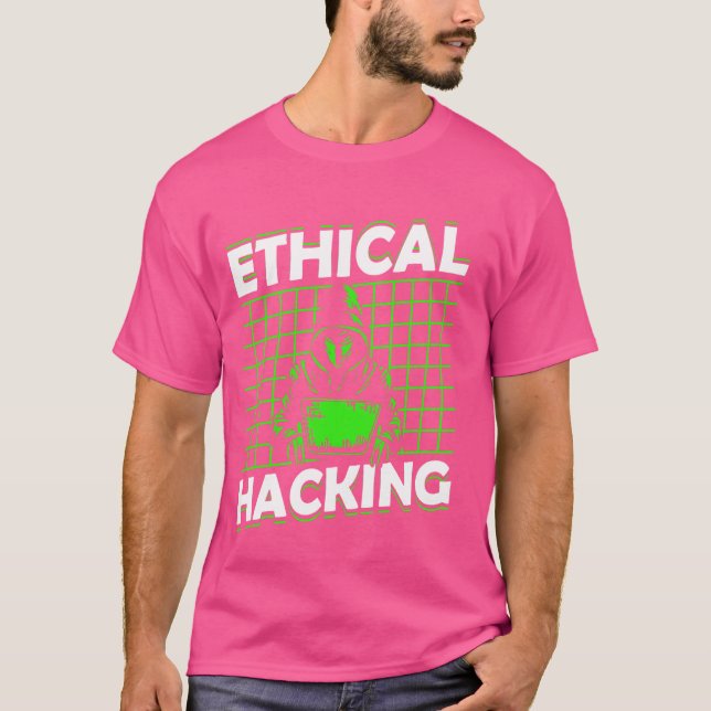 Ethical Hacking Computer Hack It Hacker T-Shirt (Front)