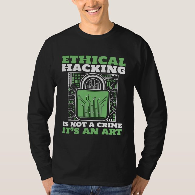 Ethical Hacking Not A Crime Ethical Hacking White  T-Shirt (Front)