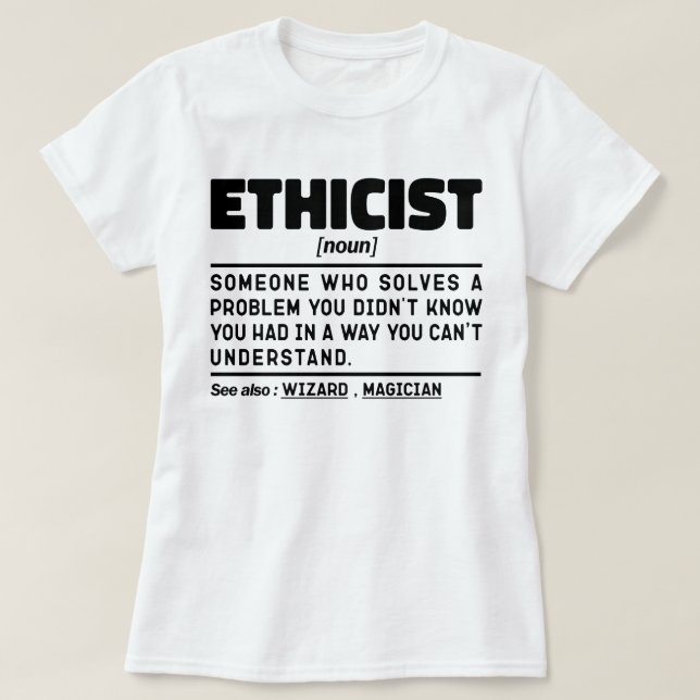 Ethicist Noun Professional Ethics Worker Cool Job T-Shirt (Design Front)