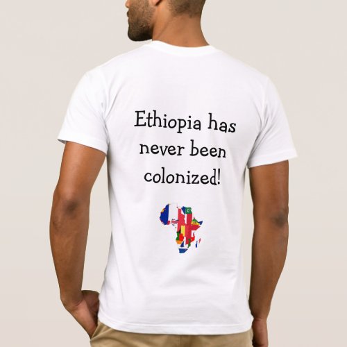 Ethiopia has never been colonized T_Shirt