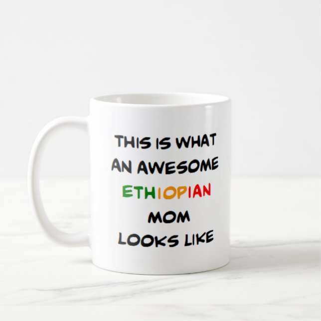 ethiopian mom, awesome coffee mug (Left)