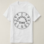 Ethiopian Time Telling Clock - Amharic &amp; English T-Shirt