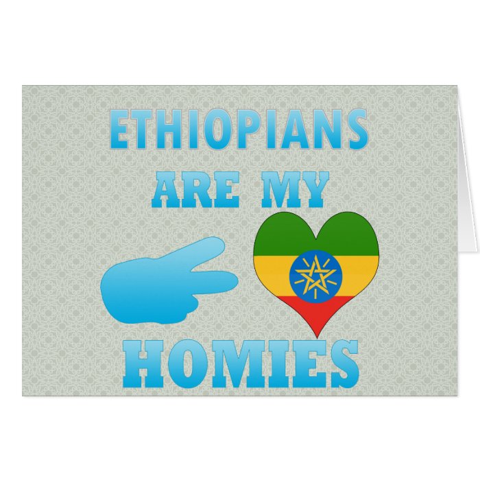 Ethiopians are my Homies Card