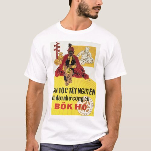 Ethnic Group Forever Remembers Merits of Uncle Ho T_Shirt