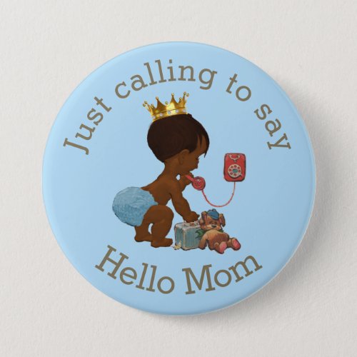 Ethnic Prince Calling to Say Hello Mom Pinback Button