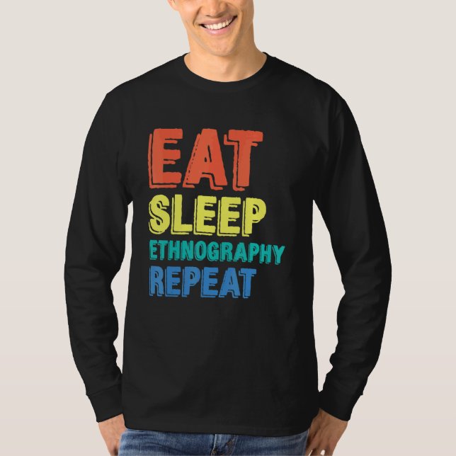 Ethnography Ethnographer Social Research Anthropol T-Shirt (Front)