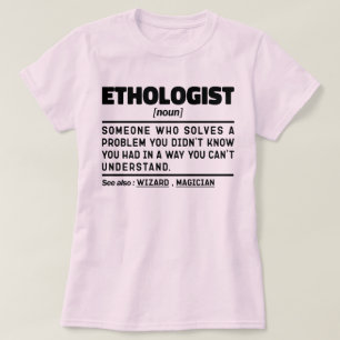 Ethologist Noun Animal Behavior Specialist Funny T-Shirt