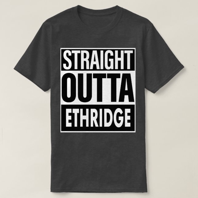 Ethridge Name Straight Outta Ethridge T-Shirt (Design Front)