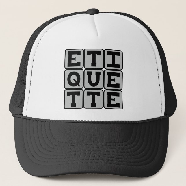 Etiquette, Rules of Social Behavior Trucker Hat (Front)