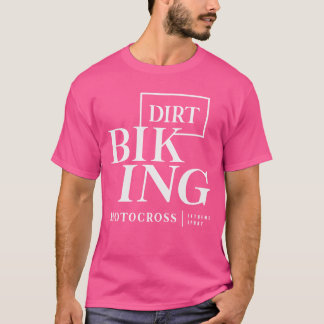 Etreme Sport Dirt Biking Motocross funny T-Shirt