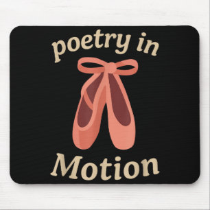 Etry In Motion Ballet Dancer Quote Gift Mouse Pad