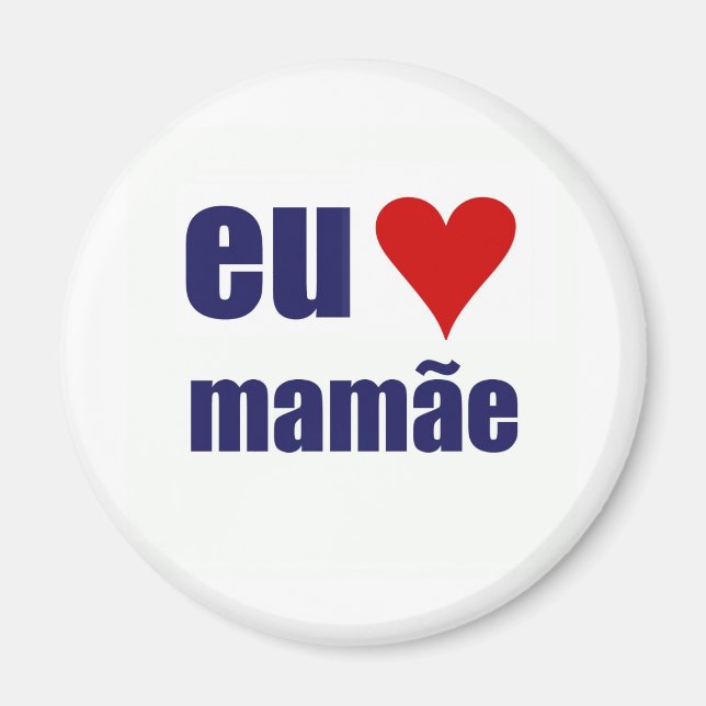 eu amo mamae magnet (Front)