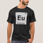 Eu - Euphonium Music Chemistry Periodic Table T-shirt at Zazzle