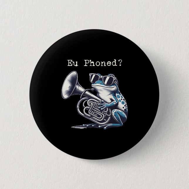 Eu Phoned Funny Euphonium Frog Music Band Pun  Button (Front)