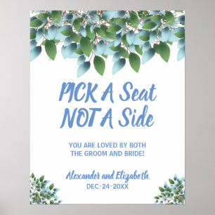 Eucalyptus Greenery Pick a Seat not a Side Wedding Poster