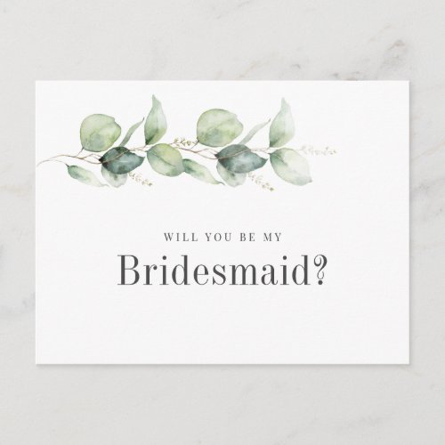 Eucalyptus Greenery Will You Be My Bridesmaid Card