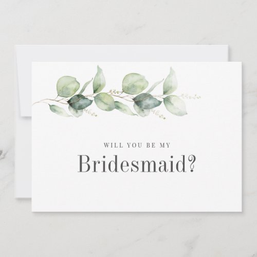 Eucalyptus Greenery Will You Be My Bridesmaid Card
