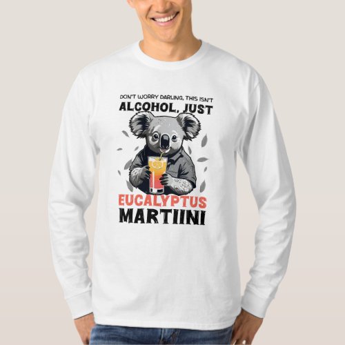 Eucalyptus martiini alcohol T_Shirt