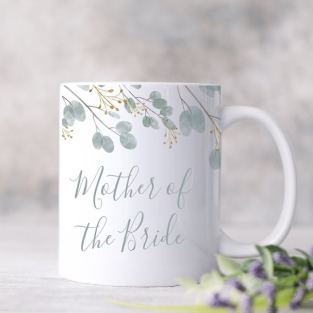 Eucalyptus Mother of the Bride Coffee Mug (Mother of the Bride Coffee Mug decorated with eucalyptus and just a touch of gold. )