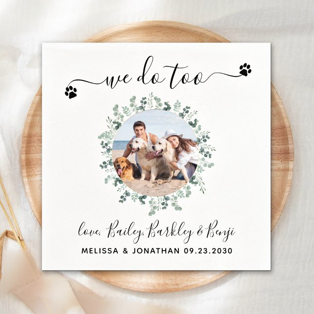 Eucalyptus We Do Too Custom Dog Photo Pet Wedding Napkins (Creator Uploaded)