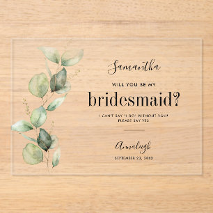 Eucalyptus Will You Be My Bridesmaid Acrylic Invitations