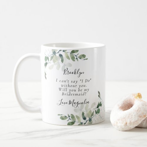 Eucalyptus Will You be My Bridesmaid Proposal   Coffee Mug