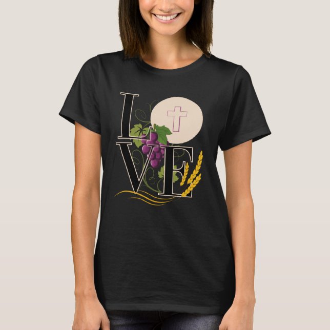 Eucharist LOVE Typography Host Wheat Grapes T-Shirt (Front)