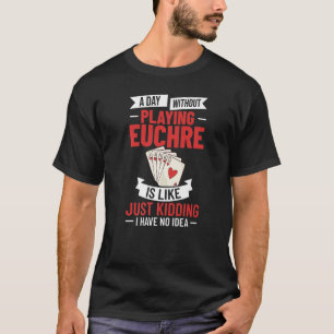 Euchre Card Game Rules Player Deck Table Strategy  T-Shirt