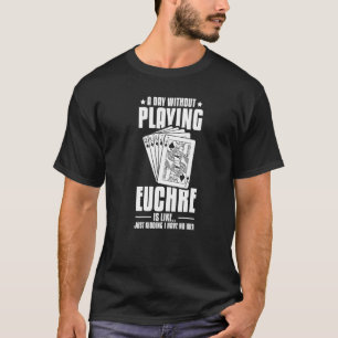 Euchre Card Game Rules Player Deck Table Strategy  T-Shirt