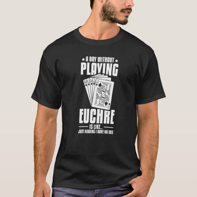 Euchre Card Game Rules Player Deck Table Strategy  T-Shirt (Front)
