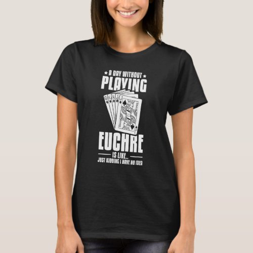 Euchre Card Game Rules Player Deck Table Strategy T_Shirt