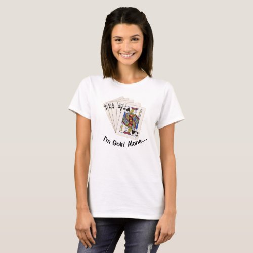 Euchre Im Goin Alone  T_shirt