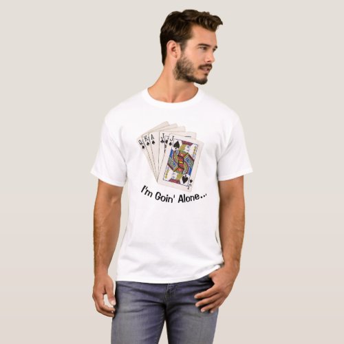 Euchre Im Goin Alone  T_shirt