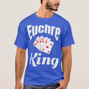 Euchre King Card Game Player Game Night Winner Fun T-Shirt