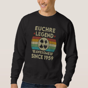 Euchre Legend 63 Years Old Awesome Since 1959 Euch Sweatshirt