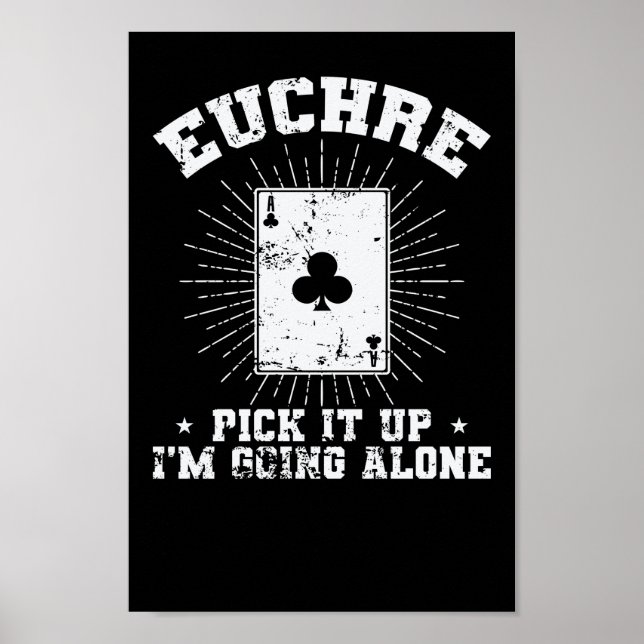Euchre Pick it up I'm going alone Kartenspiel Poster (Front)