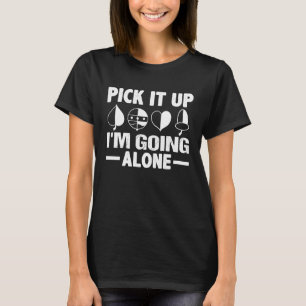 Euchre Pick It Up I'm Going Alone T-Shirt