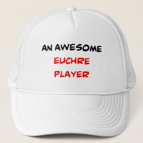 euchre player awesome trucker hat