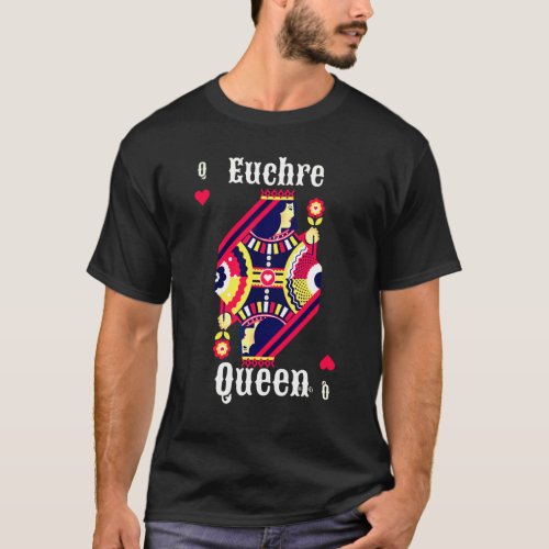 Euchre Queen Euchre Card Game T_Shirt