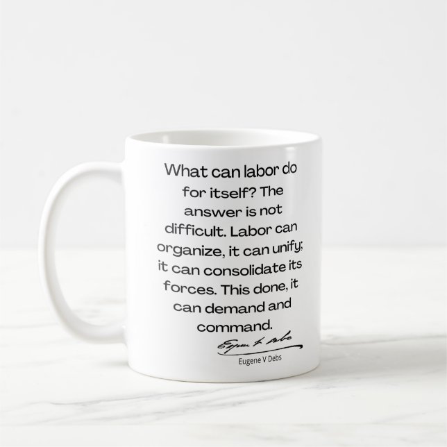 Eugene Debs quote - What can labor do ... Coffee Mug (Left)