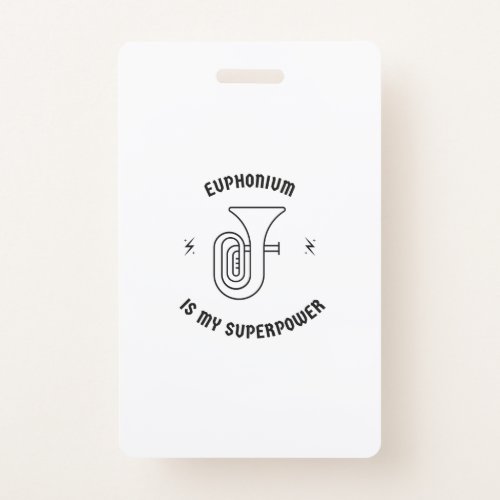 Euphonium is my superpower badge