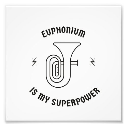 Euphonium is my superpower photo print