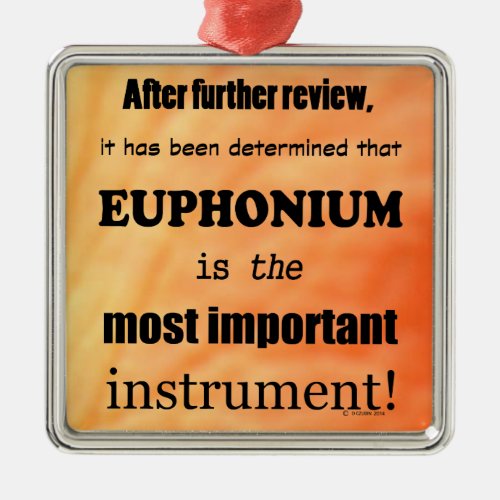 Euphonium Most Important Instrument Metal Ornament