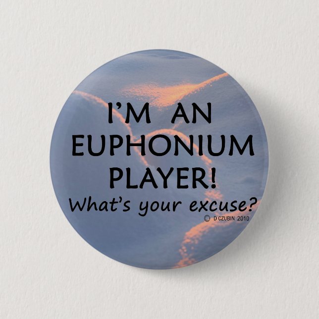 Euphonium Player Excuse Button (Front)