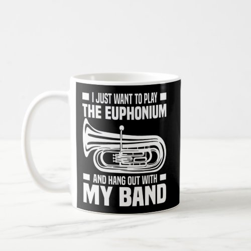 Euphoniumist Marching Band Brass Instrut Euphonium Coffee Mug